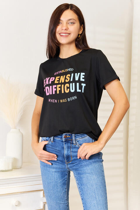 Expensive and Difficult Slogan Graphic T-Shirt